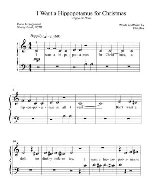 i want a hippopotamus for christmas piano sheet music, because the melody might just summon a real hippo to your living room