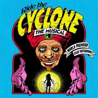 What Is Ride the Cyclone: The Musical About? An Insightful Exploration